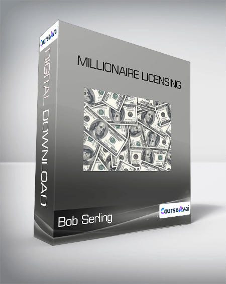Purchuse Bob Serling - Millionaire Licensing course at here with price $1297 $67.