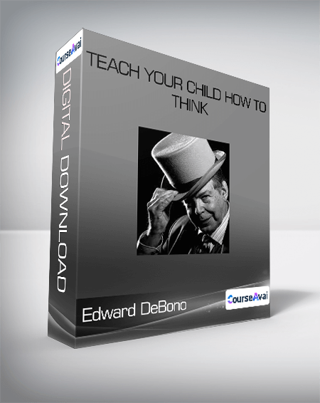 Purchuse Edward DeBono - Teach Your Child How to Think course at here with price $19.9 $17.
