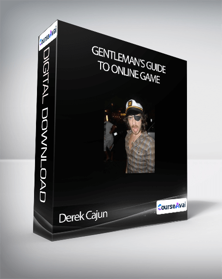 Purchuse Derek Cajun - Gentleman's Guide to Online Game course at here with price $17 $14.