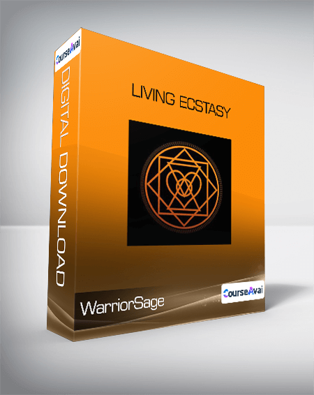 Purchuse WarriorSage - Living Ecstasy course at here with price $19.9 $21.