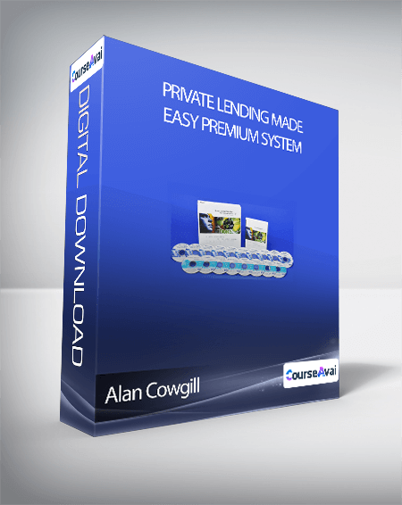 Purchuse Alan Cowgill - Private Lending Made Easy Premium System course at here with price $997 $89.