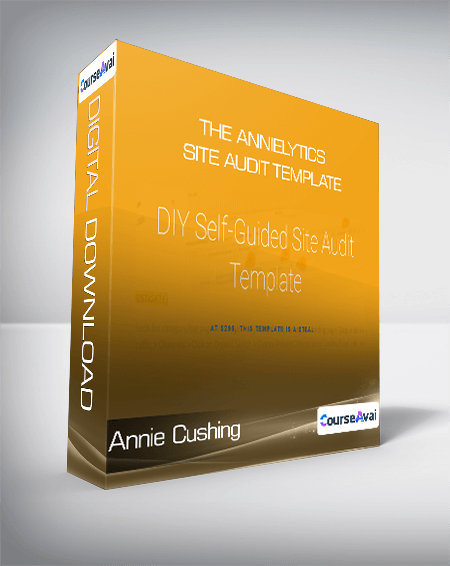 Purchuse Annie Cushing - the Annielytics Site Audit Template course at here with price $297 $48.