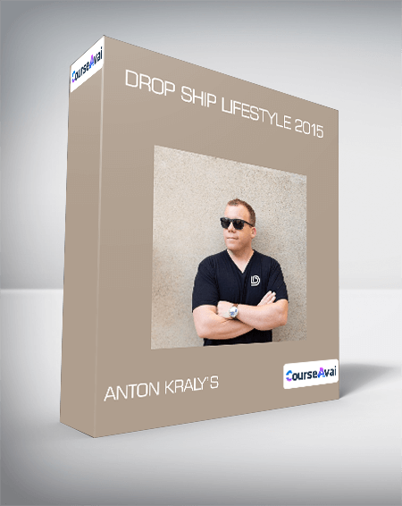 Purchuse Anton Kraly’s - Drop ship Lifestyle 2015 course at here with price $997 $35.