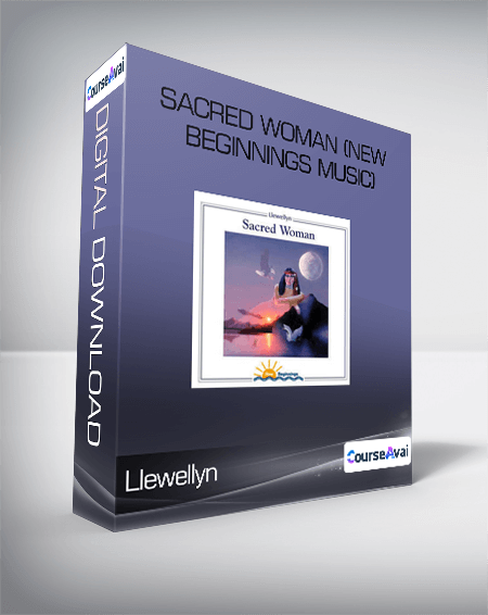 Purchuse Llewellyn - Sacred Woman (New Beginnings Music) course at here with price $19 $16.