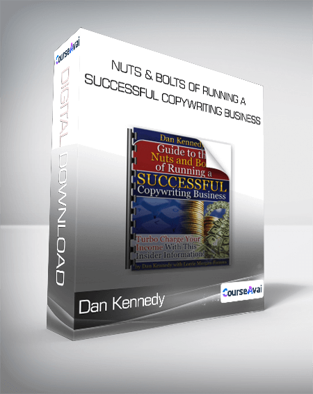 Purchuse Dan Kennedy - Nuts & Bolts of Running A Successful Copywriting Business course at here with price $497 $61.