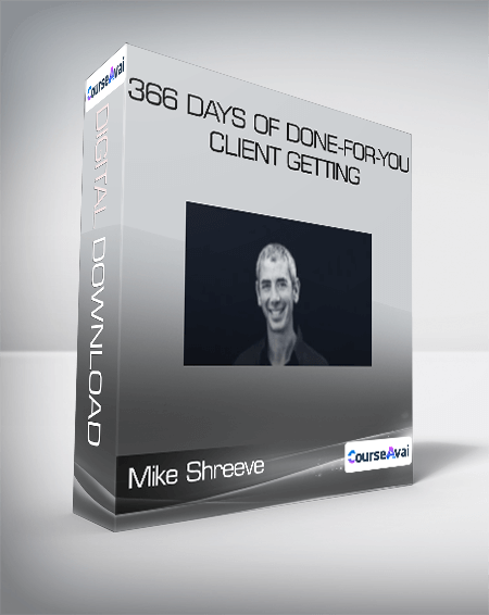 Purchuse Mike Shreeve - 366 Days of Done-For-You Client Getting course at here with price $495 $71.