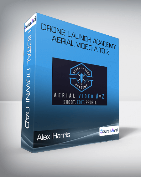 Purchuse Alex Harris - Drone Launch Academy - Aerial Video A to Z course at here with price $397 $62.