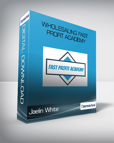 Purchuse Jaelin White - Wholesaling Fast Profit Academy course at here with price $997 $119.