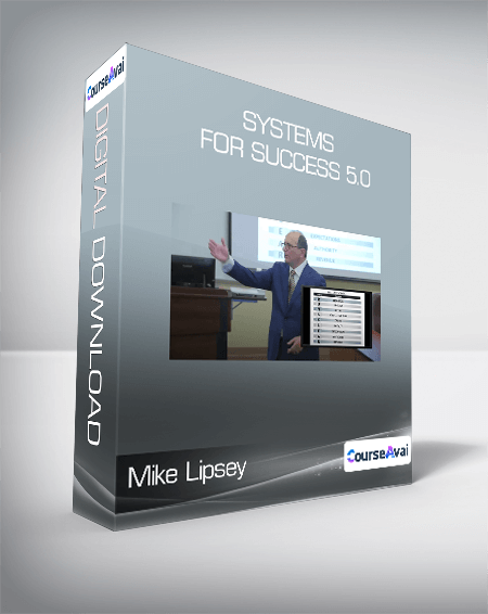 Purchuse Mike Lipsey - Systems For Success 5.0 course at here with price $1995 $233.