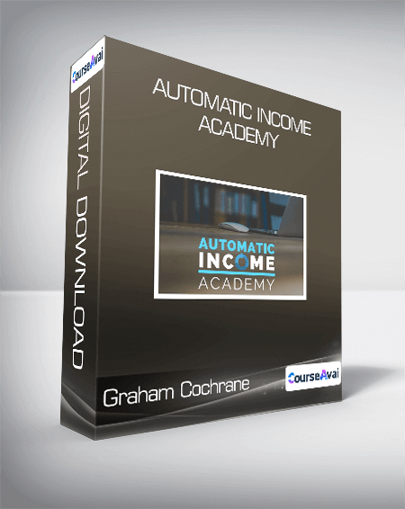 Purchuse Graham Cochrane - Automatic Income Academy course at here with price $497 $61.