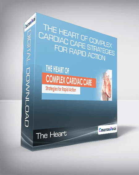 Purchuse The Heart of Complex Cardiac Care Strategies for Rapid Action course at here with price $249 $51.