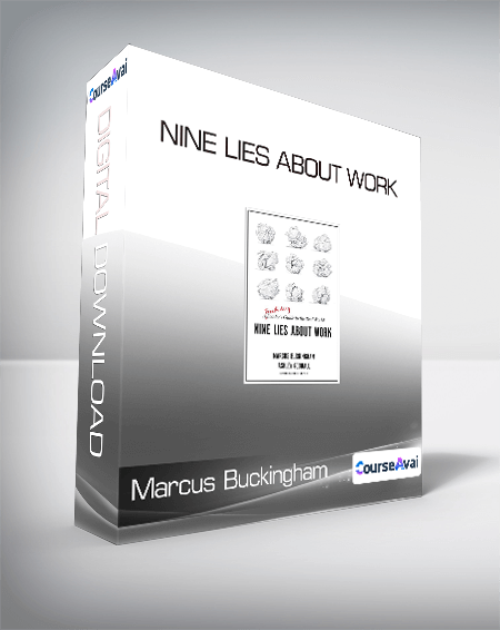 Purchuse Marcus Buckingham - Nine Lies About Work course at here with price $36 $16.