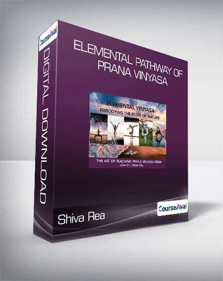 Purchuse Shiva Rea - Elemental Pathway of Prana Vinyasa course at here with price $64 $26.