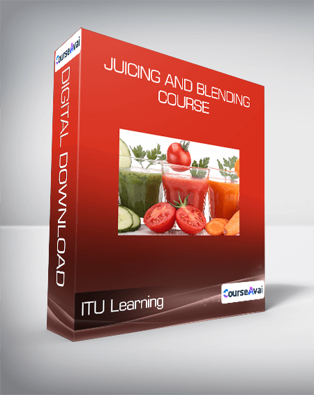 Purchuse ITU Learning - Juicing and Blending Course course at here with price $82 $32.