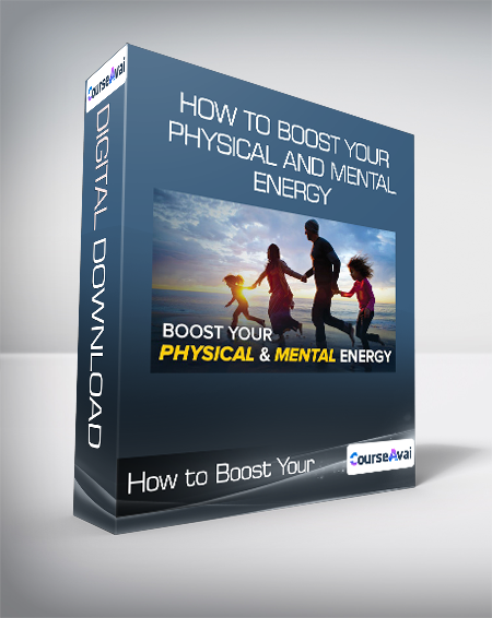 Purchuse How to Boost Your Physical and Mental Energy course at here with price $169 $38.