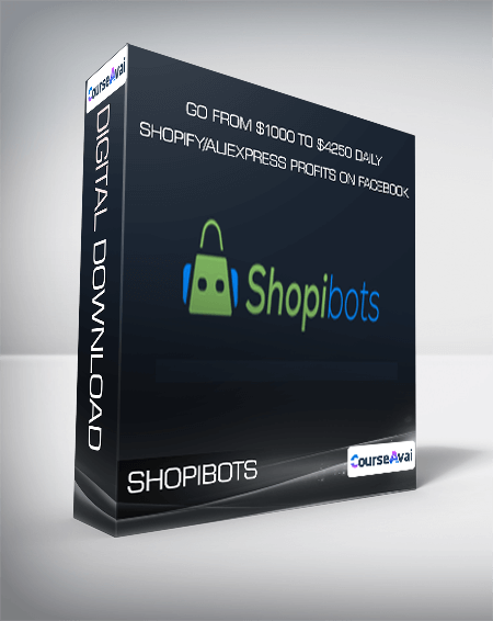 Purchuse Shopibots - Go From $1000 To $4250 Daily Shopify/AliExpress Profits On Facebook course at here with price $997 $86.