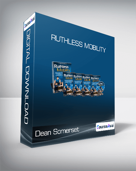 Purchuse Dean Somerset - Ruthless Mobility course at here with price $97 $31.
