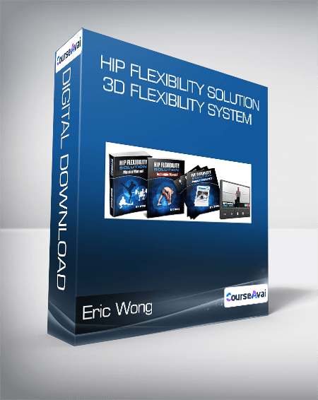 Purchuse Eric Wong - Hip Flexibility Solution: 3D Flexibility System course at here with price $67 $22.