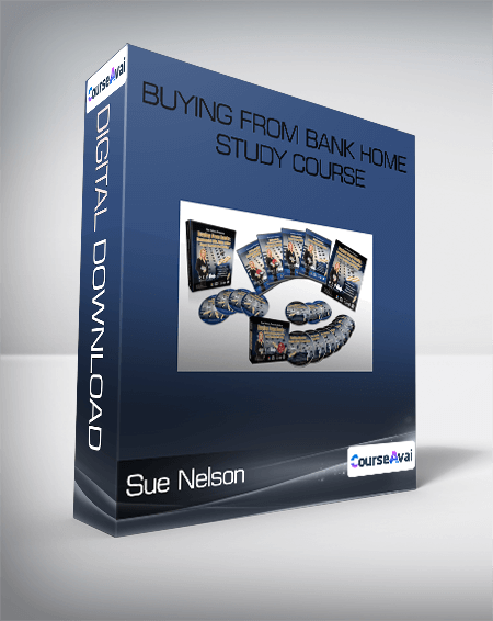 Purchuse Sue Nelson - Buying from Bank Home Study Course course at here with price $2995 $137.