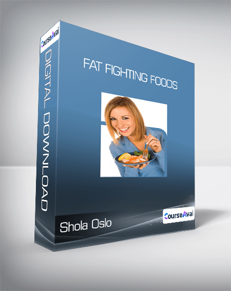 Purchuse Shola Oslo - Fat Fighting Foods course at here with price $97 $31.