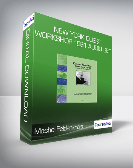 Purchuse Moshe Feldenkrais - New York Quest Workshop 1981 Audio Set course at here with price $139 $38.