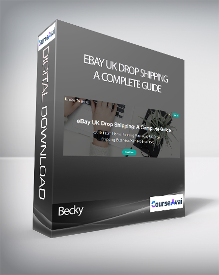 Purchuse Becky - eBay UK Drop Shipping: A Complete Guide course at here with price $99 $35.