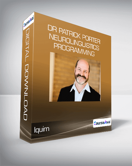 Purchuse Iquim - Dr Patrick Porter - Neurolinguistics Programming course at here with price $300 $57.