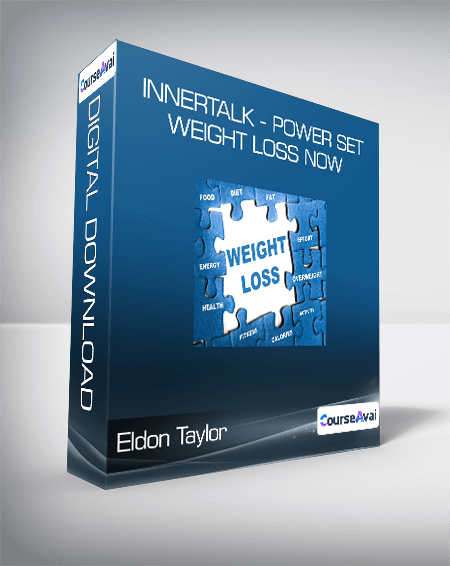 Purchuse Eldon Taylor - InnerTalk - Power Set Weight Loss Now course at here with price $41 $12.