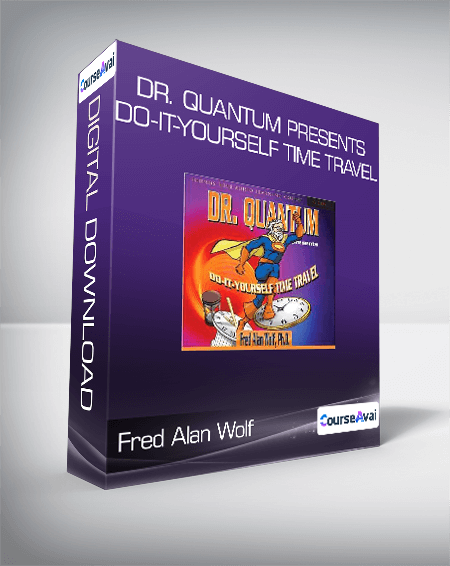 Purchuse Fred Alan Wolf - Dr. Quantum Presents Do-It-Yourself Time Travel course at here with price $69 $26.