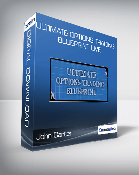 Purchuse John Carter - Ultimate Options Trading Blueprint Live course at here with price $497 $57.