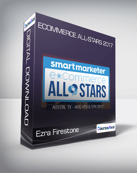 Purchuse Ezra Firestone - eCommerce All-Stars 2017 course at here with price $697 $76.