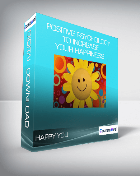 Purchuse Happy You - Positive Psychology To Increase Your Happiness course at here with price $199 $38.
