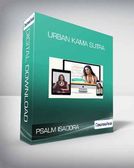 Purchuse Psalm Isadora - Urban Kama Sutra course at here with price $123 $42.