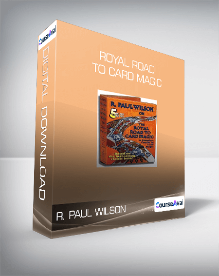 Purchuse R. Paul Wilson - Royal Road to Card Magic course at here with price $80 $32.