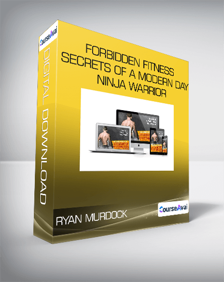 Purchuse Ryan Murdock - Forbidden Fitness Secrets of A Modern Day Ninja Warrior course at here with price $37 $12.