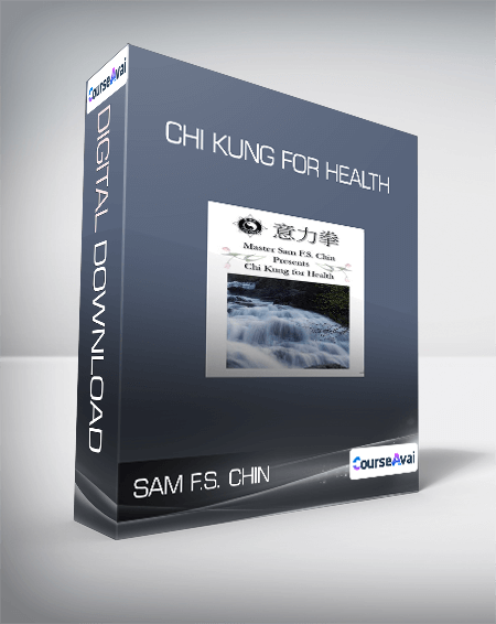 Purchuse Sam F.S. Chin - Chi Kung for Health course at here with price $20 $8.