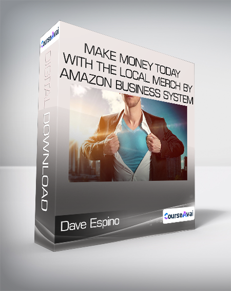 Purchuse Dave Espino - Make Money Today With The Local Merch By Amazon Business System course at here with price $197 $43.