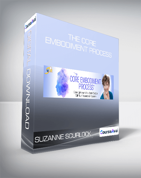 Purchuse Suzanne Scurlock - The Core Embodiment Process course at here with price $52 $48.