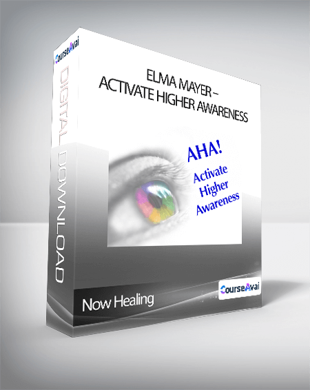 Purchuse Now Healing - Elma Mayer - Activate Higher Awareness course at here with price $197 $51.