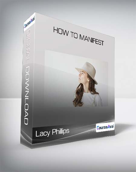 Purchuse Lacy Phillips - How to Manifest course at here with price $295 $54.