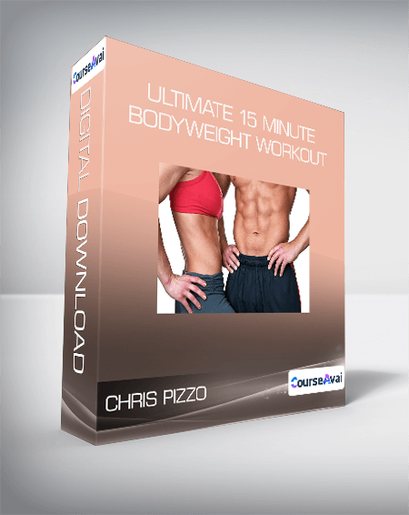 Purchuse Chris Pizzo - Ultimate 15 Minute Bodyweight Workout course at here with price $99 $35.