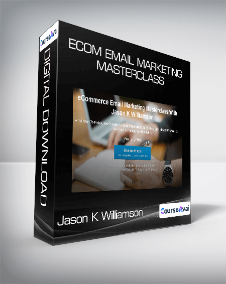 Purchuse Jason K Williamson - eCom eMail Marketing Masterclass course at here with price $1997 $133.