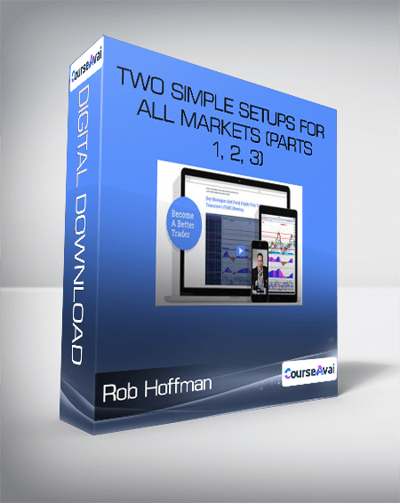 Purchuse Rob Hoffman - Two Simple Setups For All Markets (Parts 1