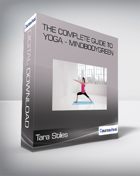 Purchuse Tara Stiles - The Complete Guide To Yoga - MindBodyGreen course at here with price $247 $48.