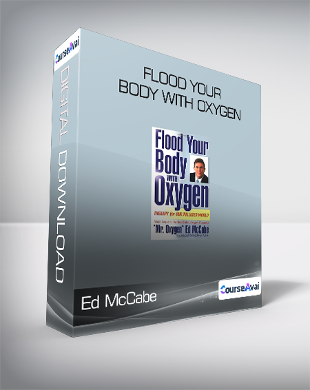 Purchuse Ed McCabe - Flood Your Body with Oxygen course at here with price $27.99 $11.