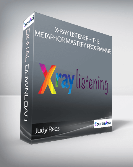 Purchuse Judy Rees - X-Ray Listener - The Metaphor Mastery Programme course at here with price $297 $56.