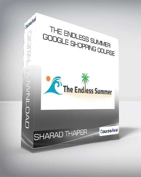 Purchuse Sharad Thaper - The Endless Summer Google Shopping Course course at here with price $197 $42.