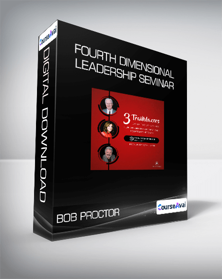 Purchuse Bob Proctor - Fourth Dimensional Leadership Seminar course at here with price $25 $24.