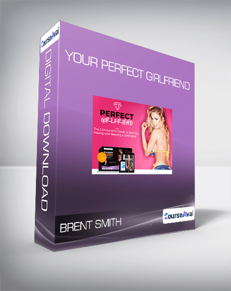 Purchuse Brent Smith - Your Perfect Girlfriend course at here with price $97 $44.