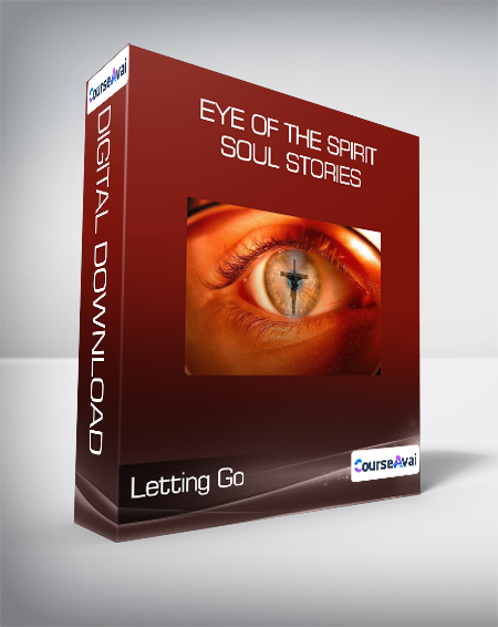 Purchuse Letting Go - Eye of the Spirit - Soul Stories course at here with price $99 $38.